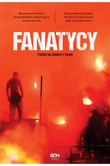 Fanatycy. Futbol na �mier� i �ycie - Anonimowy Fanatyk