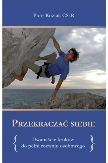 Przekracza� siebie - Piotr Ko�lak