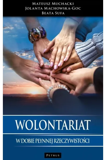 Wolontariat w dobie p�ynnej rzeczywisto�ci - Mateusz Muchacki, Beata Sufa, Jolanta Machowska-Goc