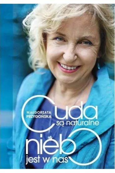 eBook Cuda s� naturalne, niebo jest w nas mobi epub - Ma�gorzata Przygo�ska