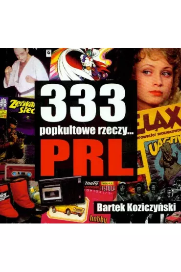 333 popkultowe rzeczy PRL - Bartek Koziczy�ski
