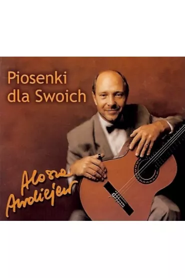 Piosenki dla swoich CD - Alosza Awdiejew