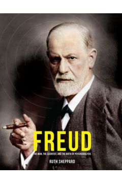 Freud The Man, the scientist and the Birth of Psychoanalysis