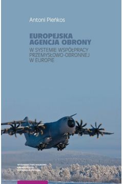 Europejska Agencja Obrony w systemie wsppracy przemysowo-obronnej w Europie