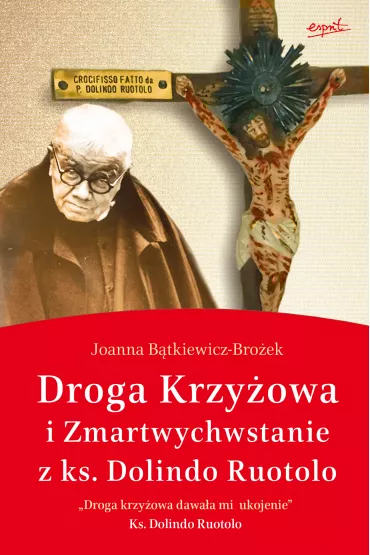 Droga krzy�owa i zmartwychwstanie Chrystusa z ks Dolindo Ruotolo - Joanna B�tkiewicz-Bro�ek