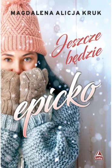 Jeszcze b�dzie epicko - Magdalena Alicja  Kruk