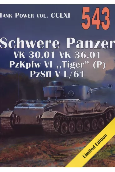 Tank Power vol. CCLXI 543 Schwere Panzer VK... - Janusz Ledwoch