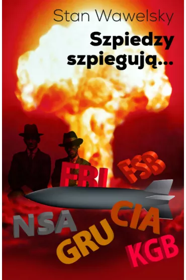 Szpiedzy szpieguj�... - Stan Wawelsky