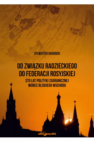 Od Zwi�zku Radzieckiego do Federacji Rosyjskiej - Sylwester Gardocki