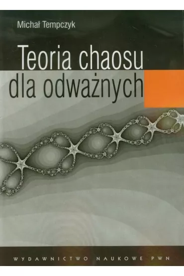 Teoria chaosu dla odwa�nych - Micha� Tempczyk