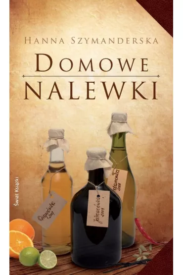 Domowe nalewki - Hanna Szymanderska