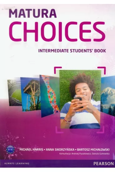Matura Choices. Intermediate Student's Book - Anna Sikorzy�ska, Bartosz Micha�owski, Michael Harris