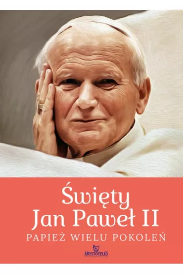 �wi�ty Jan Pawe� II. Papie� wielu pokole�