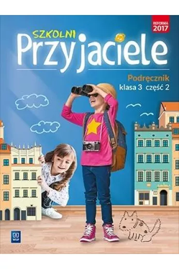 Szkolni przyjaciele podr�cznik klasa 3 cz�� 2 edukacja wczesnoszkolna 171959 - Irena Zarzycka, Kinga Preibisz-Wala, Ewa  Schumacher