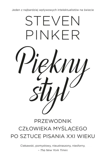 Pi�kny styl przewodnik cz�owieka my�l�cego po sztuce pisania XXI - Steven Pinker