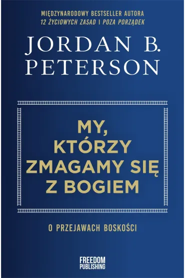 My, kt�rzy zmagamy si� z Bogiem - Jordan Peterson