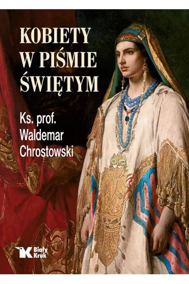 Kobiety w Pi�mie �wi�tym - Waldemar Chrostowski