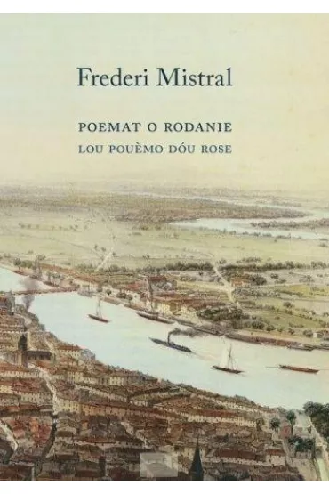 Poemat o Rodanie w XII pie�niach - Frederi Mistral