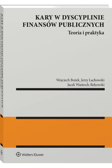 Kary w dyscyplinie finans�w publicznych - Jacek Wantoch-Rekowski, Jerzy Lachowski, Wojciech  Bo�ek