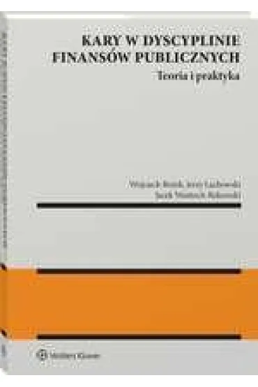Kary w dyscyplinie finans�w publicznych - Jacek Wantoch-Rekowski, Jerzy Lachowski, Wojciech  Bo�ek