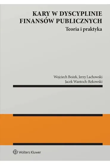 Kary w dyscyplinie finans�w publicznych - Jacek Wantoch-Rekowski, Jerzy Lachowski, Wojciech  Bo�ek