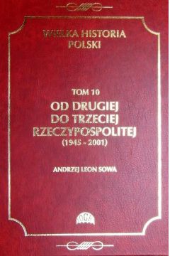 eBook Wielka historia Polski Tom 10 Od drugiej do trzeciej Rzeczypospolitej (1945 - 2001) pdf