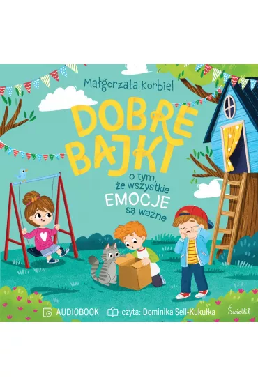 Audiobook Dobre bajki o tym, �e wszystkie emocje s� wa�ne mp3 - Ma�gorzata Korbiel