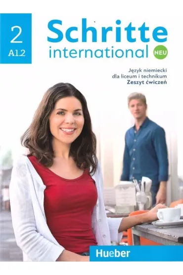 Schritte international Neu 2. Poziom A1.2. J�zyk niemiecki dla liceum i technikum. Zeszyt �wicze�