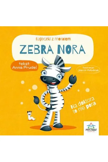 Bajeczki z mora�em. Zebra Nora - Anna  Prudel