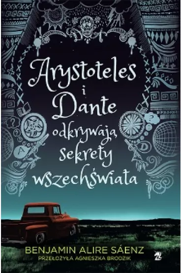 Arystoteles i Dante odkrywaj� sekrety wszech�wiata - Benjamin Alire Saenz