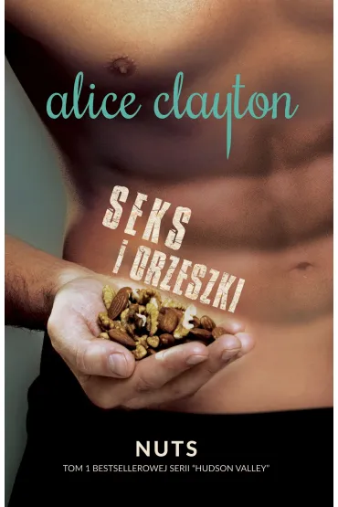 Seks i orzeszki - Alice Clayton