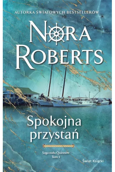 Spokojna przysta�. Saga rodu Quinn�w. Tom 3 - Nora Roberts, Dorota  Olejnik