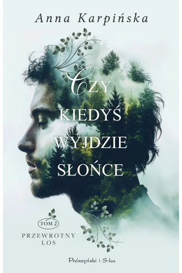 Czy kiedy� wyjdzie s�o�ce. Przewrotny los. Tom 2 - Anna Karpi�ska