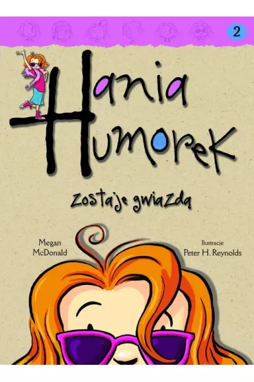 Hania Humorek T.2 Zostaje gwiazd - Megan McDonald