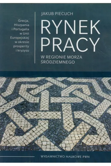 Rynek pracy w regionie Morza �r�dziemnego - Jakub Piecuch