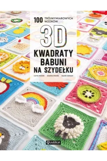 Kwadraty babuni na szyde�ku. 100 tr�jwymiarowych wzor�w - Caitie Moore, Sharna Moore, Celine Semaan