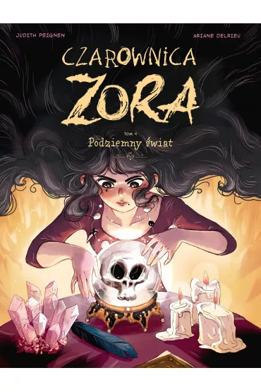 Czarownica Zora. Podziemny �wiat. Tom 4 - Judith Peignen