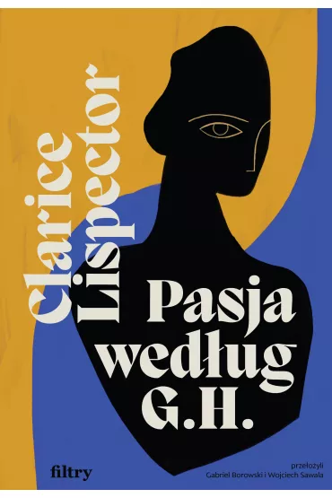 Pasja wed�ug G.H. - Clarice Lispector