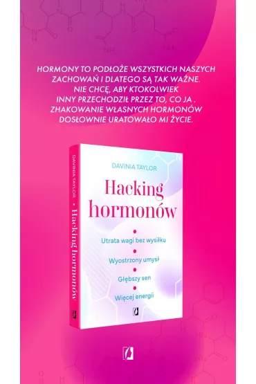 Hacking hormonw. Utrata wagi bez wysiku. Wyostrzony umys. Gbszy sen. Wicej energii - Davinia Taylor