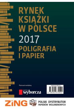 eBook Rynek ksiki w Polsce 2017. Poligrafia i Papier pdf