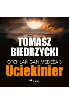 Audiobook Otcha Ganimedesa 3: Uciekinier mp3