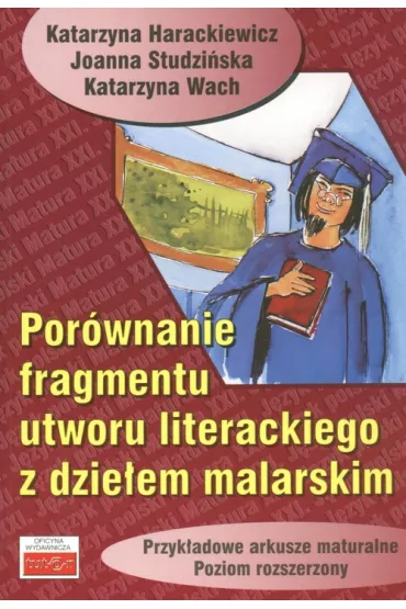 Por�wnanie fragmentu utworu literackiego z dzie�em malarskim - Joanna Studzi�ska, Katarzyna Harackiewicz, Katarzyna Wach