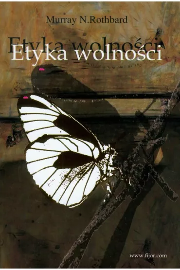 Etyka wolno�ci - Murray Rothbard, Murray N Rothbard