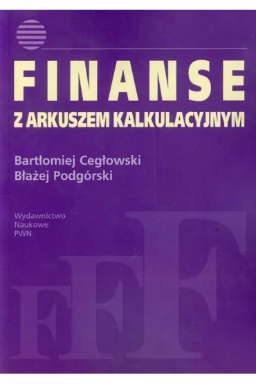 Finanse z arkuszem kalkulacyjnym - Bart�omiej Ceg�owski, B�a�ej Podg�rski