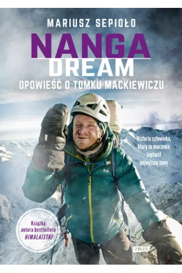 Nanga Dream. Opowie�� o Tomku Mackiewiczu - Mariusz Sepio�o