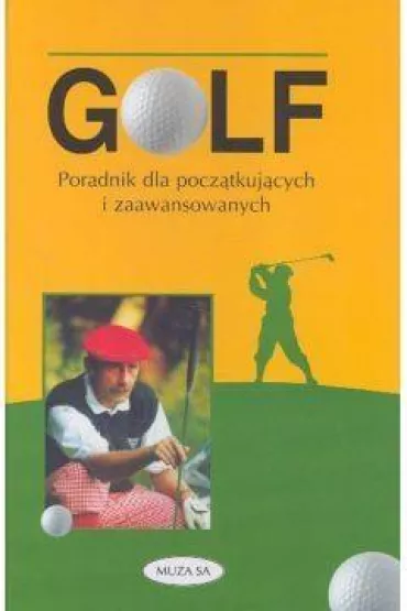 Golf Poradnik dla pocz�tkuj�cych i zaawansowanych - Saunders Vivien