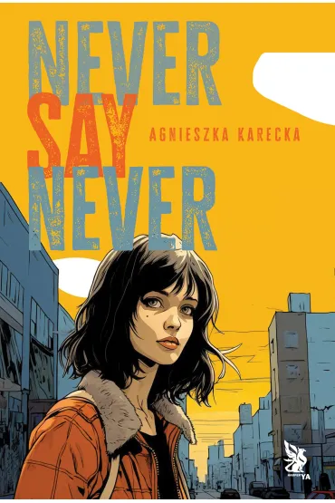 Never Say Never - Agnieszka Karecka