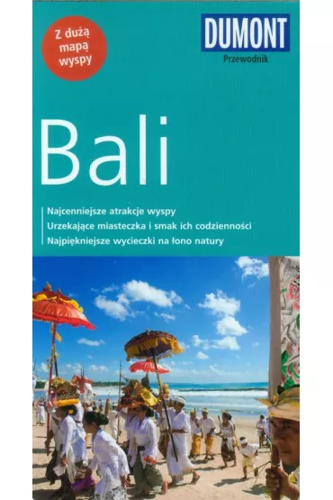 Bali. Przewodnik DuMont z map� - Ulrike Wiebrecht, Roland Dusik