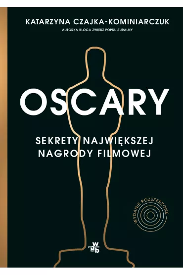 Oscary. Sekrety najwi�kszej nagrody filmowej - Katarzyna  Czajka-Kominiarczuk