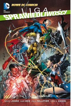 Nowe DC Comics Tron Atlantydy. Liga Sprawiedliwoci. Tom 3